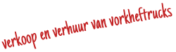 Verhuur en verkoop van vorkheftrucks